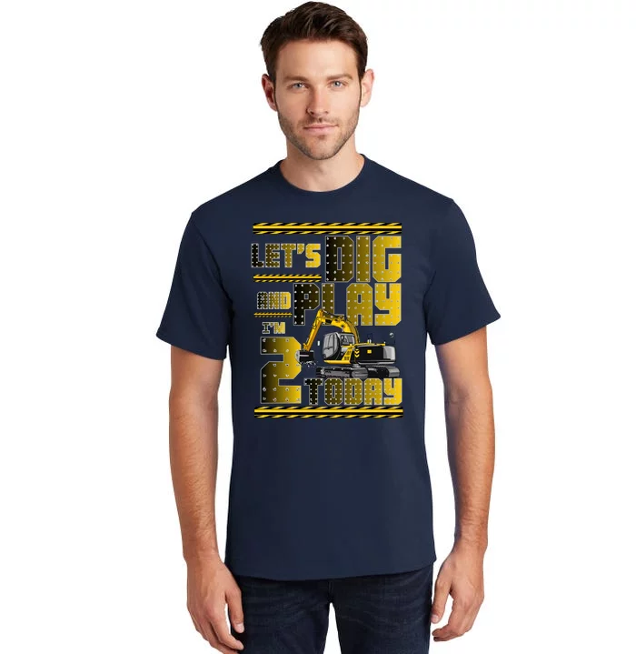 Let's Dig And Play I'm 2 Today 2nd Birthday Party Excavator Tall T-Shirt