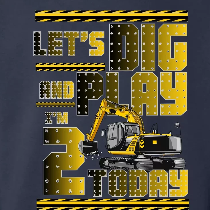 Let's Dig And Play I'm 2 Today 2nd Birthday Party Excavator Toddler Hoodie