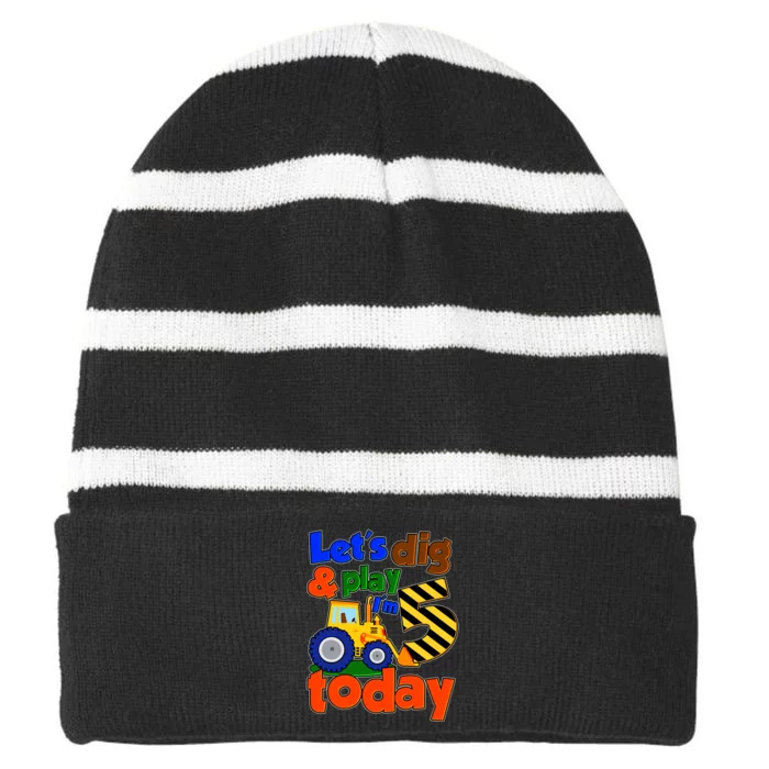 Let's Dig And Play I'm 5 Five Today 5th Birthday Party Excavator Striped Beanie with Solid Band