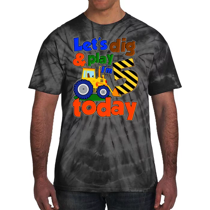 Let's Dig And Play I'm 5 Five Today 5th Birthday Party Excavator Tie-Dye T-Shirt