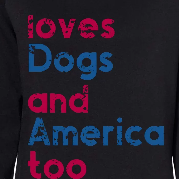 Loves Dogs And America Too Independence Day Womens California Wash Sweatshirt