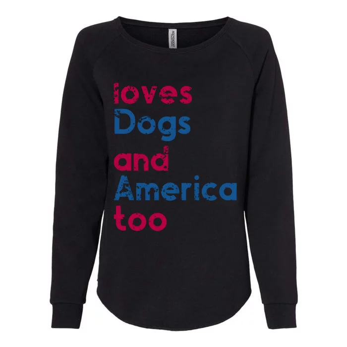 Loves Dogs And America Too Independence Day Womens California Wash Sweatshirt