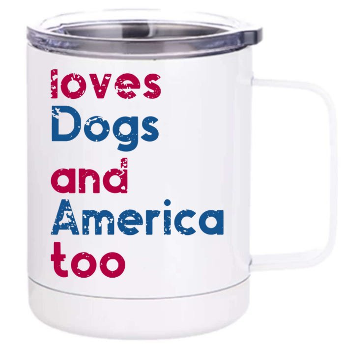 Loves Dogs And America Too Independence Day Front & Back 12oz Stainless Steel Tumbler Cup