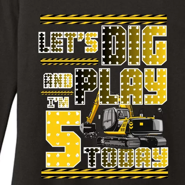 Let's Dig And Play I'm Five 5 Today 5th Birthday Party Excavator Womens CVC Long Sleeve Shirt