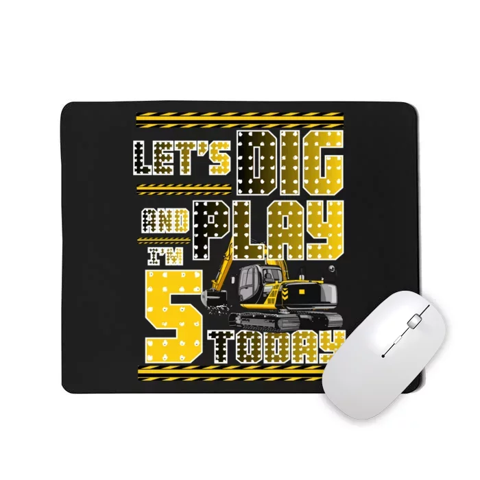 Let's Dig And Play I'm Five 5 Today 5th Birthday Party Excavator Mousepad