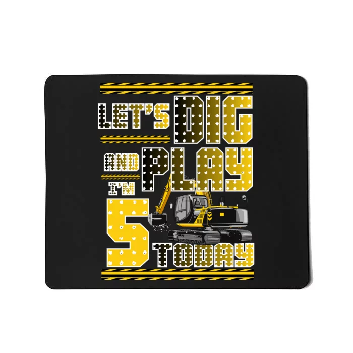 Let's Dig And Play I'm Five 5 Today 5th Birthday Party Excavator Mousepad