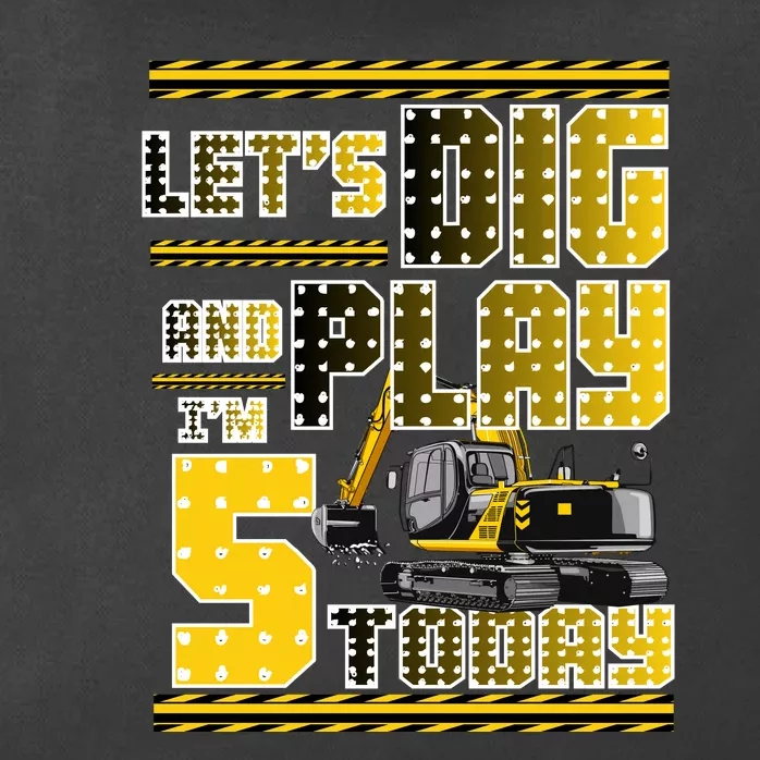 Let's Dig And Play I'm Five 5 Today 5th Birthday Party Excavator Zip Tote Bag