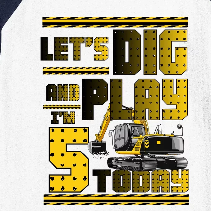 Let's Dig And Play I'm Five 5 Today 5th Birthday Party Excavator Baseball Sleeve Shirt