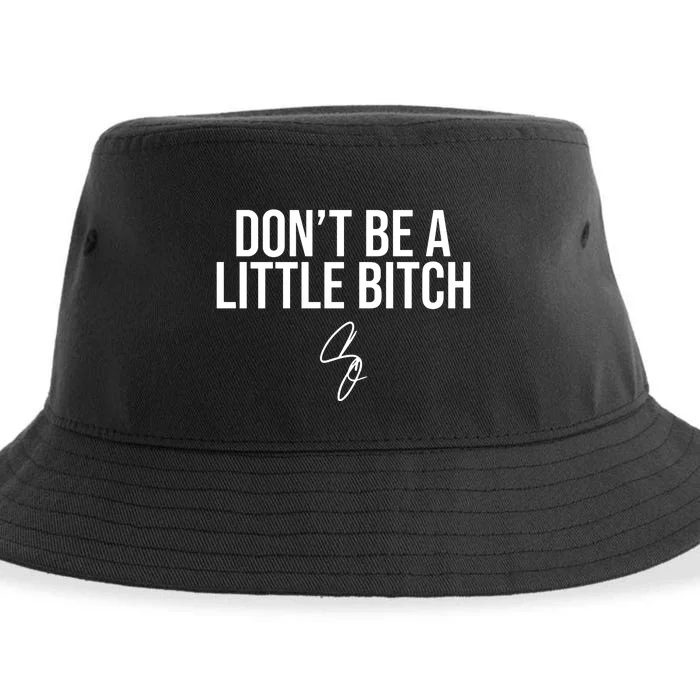 Limited DonT Be A Little Bitch Sustainable Bucket Hat