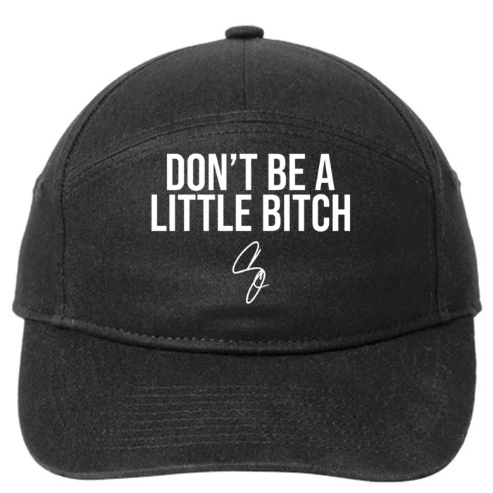 Limited DonT Be A Little Bitch 7-Panel Snapback Hat