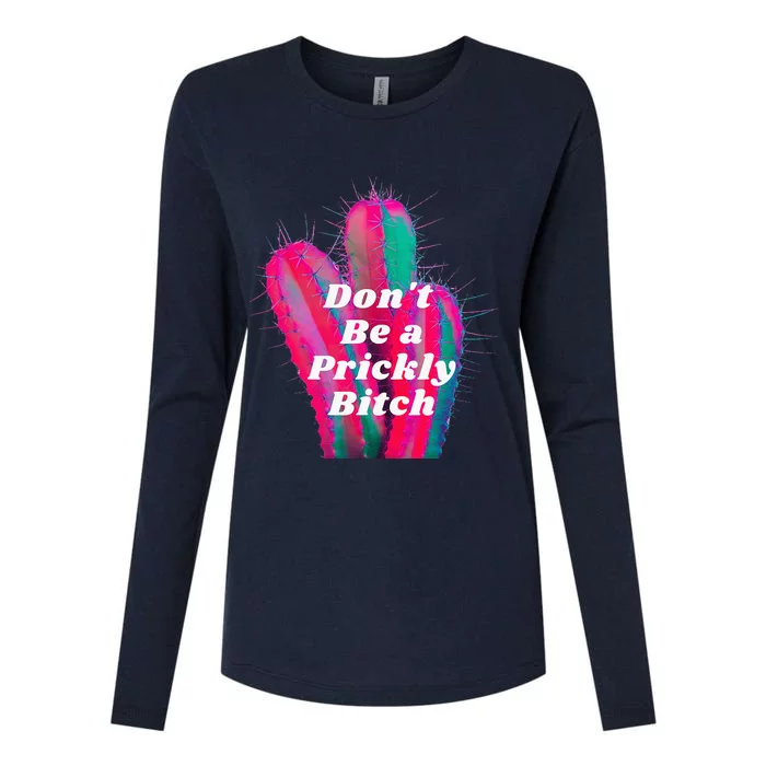 Ladies Don't Be A Prickly Bitch Graphic Womens Cotton Relaxed Long Sleeve T-Shirt