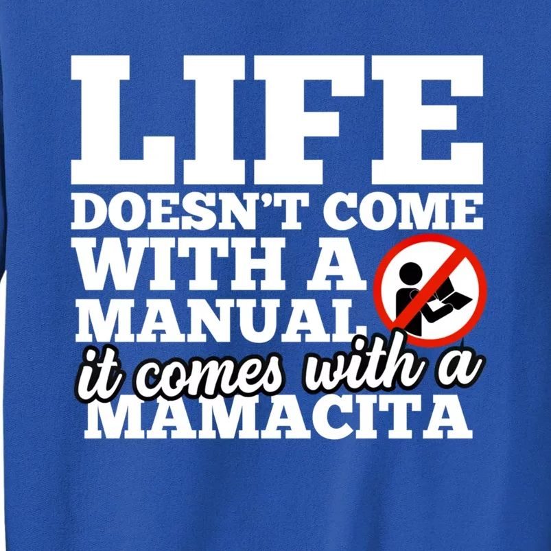 Life Doesn't Come With Ual Comes With Mamacita Gift Sweatshirt