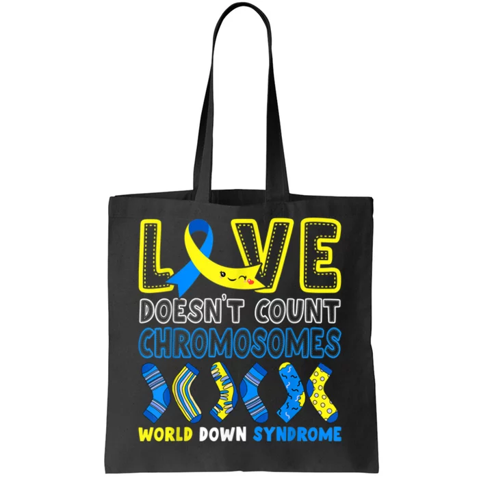 Love Doesn't Count Chromosomes T21 Down Syndrome Awareness Tote Bag