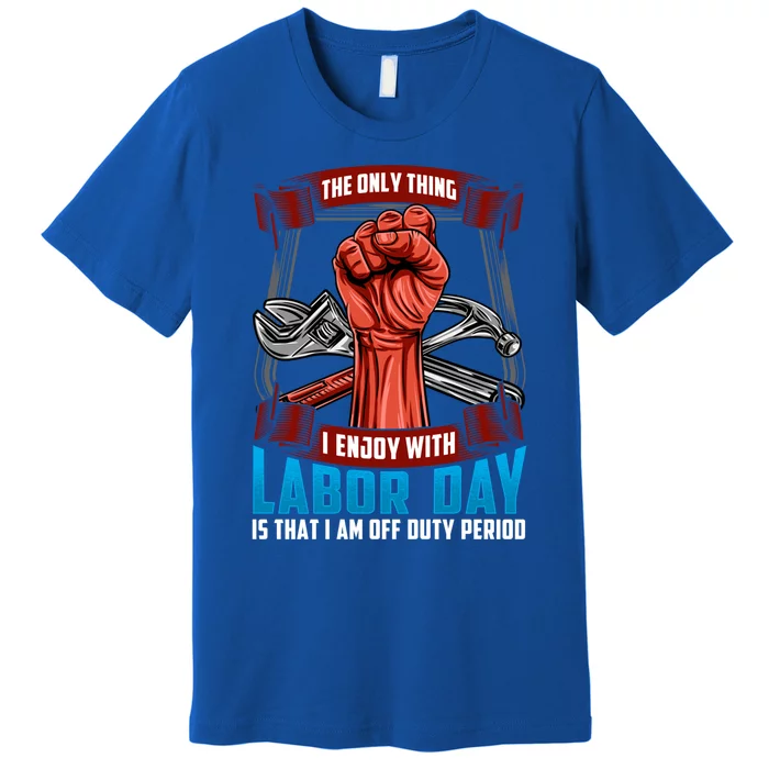 Labor Day Celebration Of Workers American Patriot Gift Premium T-Shirt