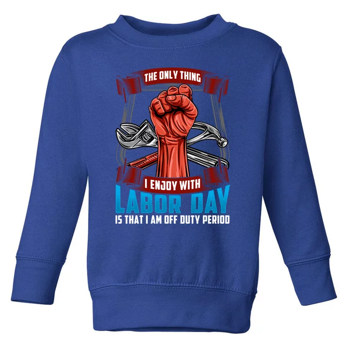 Labor Day Celebration Of Workers American Patriot Gift Toddler Sweatshirt