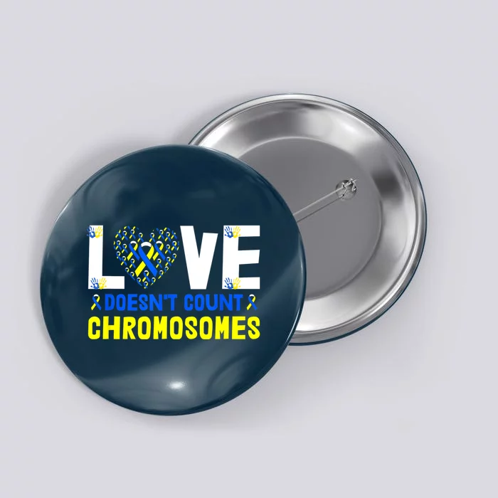 L.ove Doesn't Count Chromosomes Down Syndrome Awareness Button