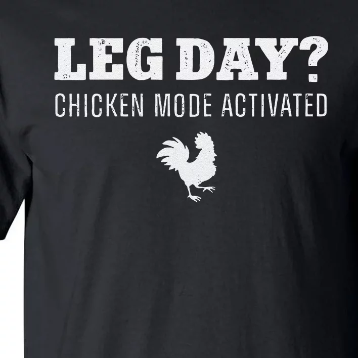 Leg Day Chicken Mode Activated Farming Rooster Tall T-Shirt