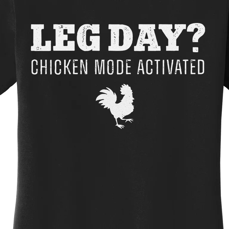 Leg Day Chicken Mode Activated Farming Rooster Women's T-Shirt