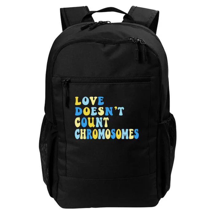 Love Doesn't Count Chromosomes Down Syndrome T21 Down Right Awesome Daily Commute Backpack