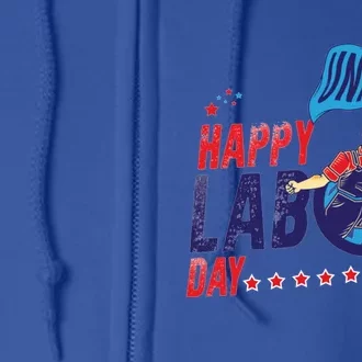 Labor Day Cool Gift Happy United Labor Day Proud Gift Cool Gift Full Zip Hoodie