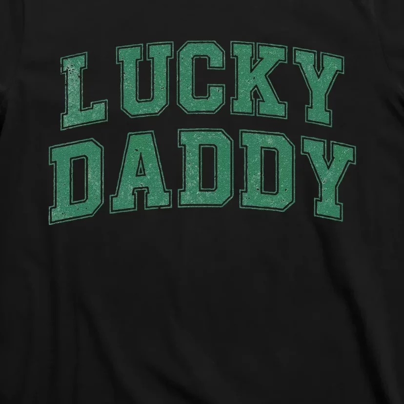 Lucky Daddy Cute Saint Patrick's Day Dad Father Papa T-Shirt