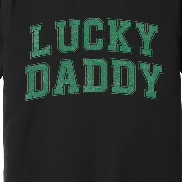 Lucky Daddy Cute Saint Patrick's Day Dad Father Papa Premium T-Shirt