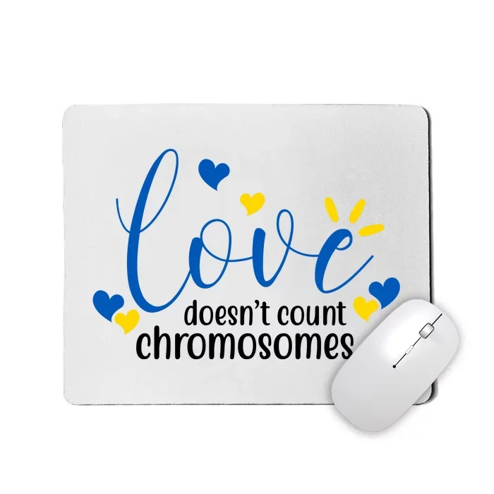 Love Doesnt Count Chromosome Down Syndrome Mousepad