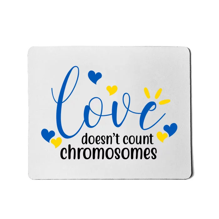 Love Doesnt Count Chromosome Down Syndrome Mousepad