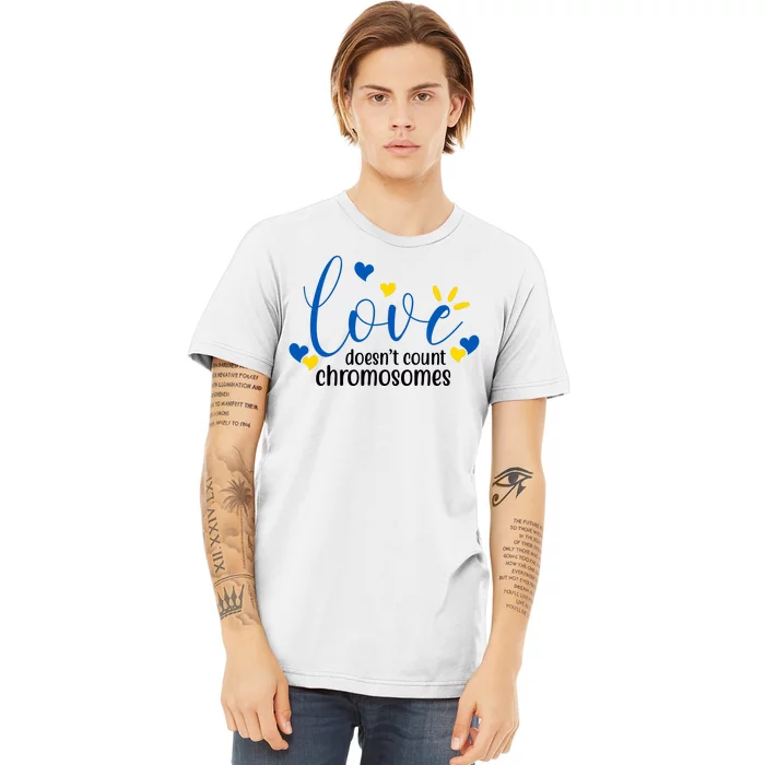 Love Doesnt Count Chromosome Down Syndrome Premium T-Shirt