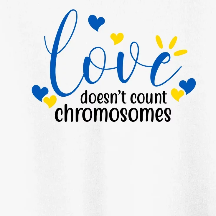 Love Doesnt Count Chromosome Down Syndrome Toddler T-Shirt