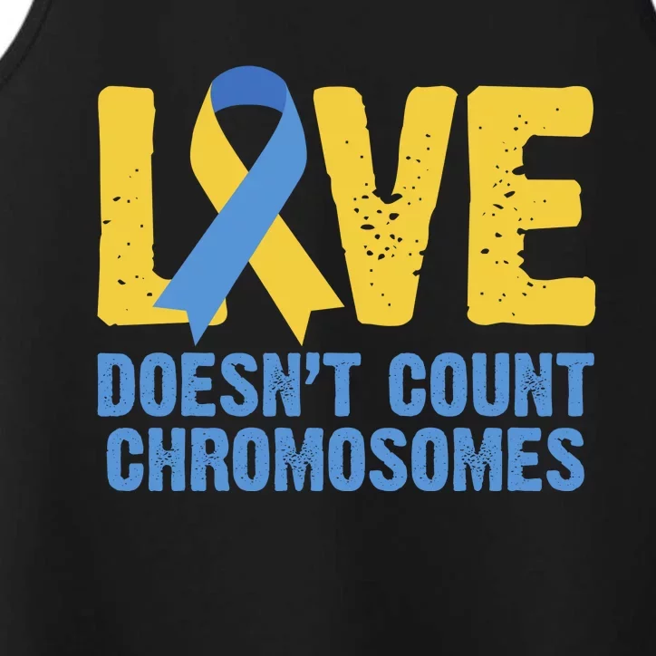 Love Doesn't Count Chromosomes Down Syndrome Performance Tank