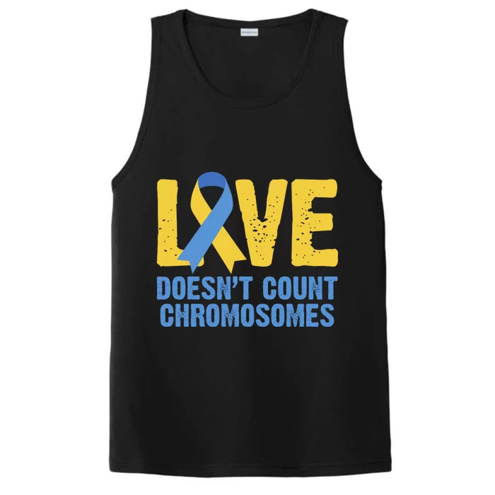 Love Doesn't Count Chromosomes Down Syndrome Performance Tank