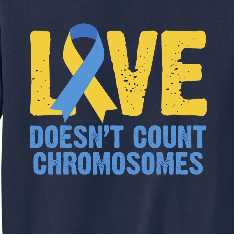 Love Doesn't Count Chromosomes Down Syndrome Sweatshirt