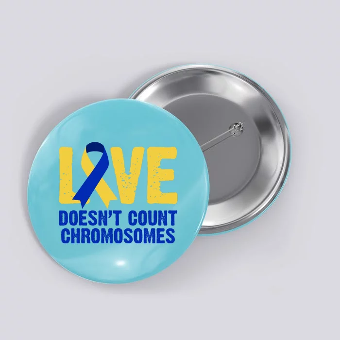 Love Doesn't Count Chromosomes Down Syndrome Button