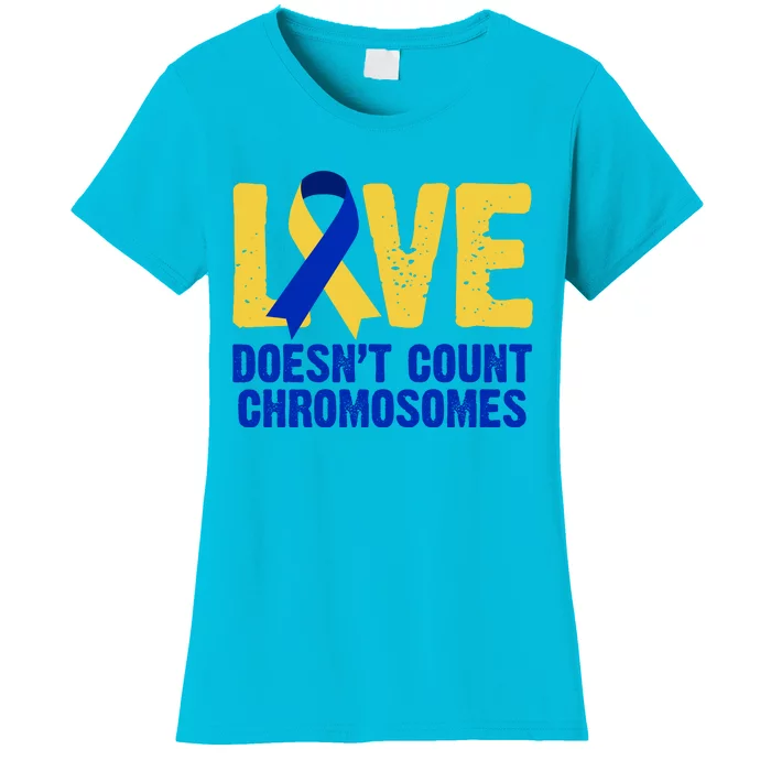 Love Doesn't Count Chromosomes Down Syndrome Women's T-Shirt