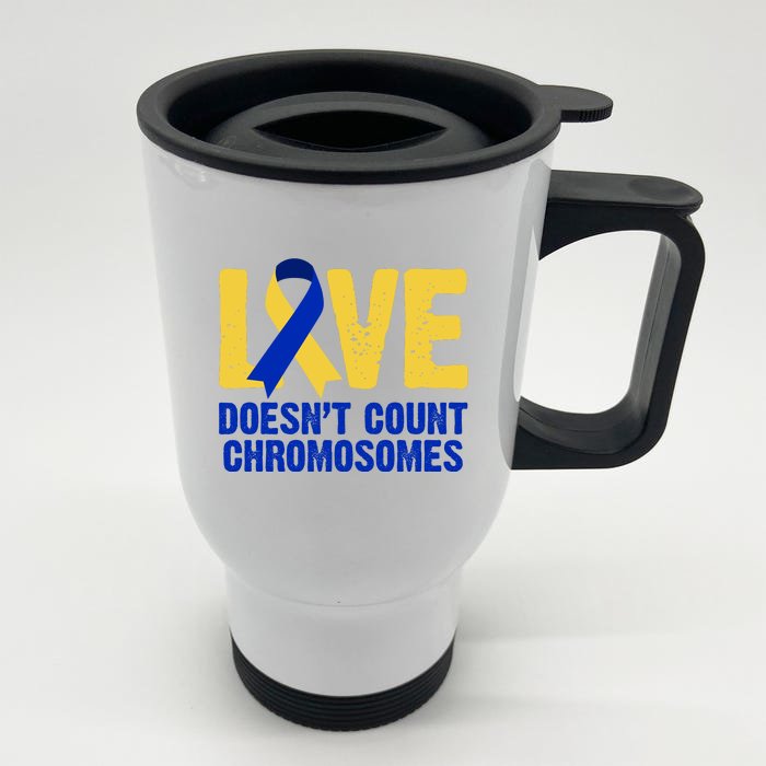 Love Doesn't Count Chromosomes Down Syndrome Front & Back Stainless Steel Travel Mug