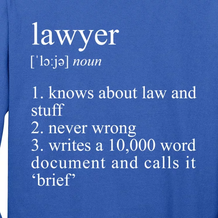 Lawyer Definition Cool Gift Funny Law School Meaningful Gift Tall Long Sleeve T-Shirt