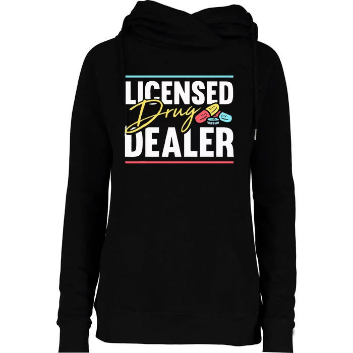 Licensed Drug Dealer Motive for a Pharmacist Womens Funnel Neck Pullover Hood