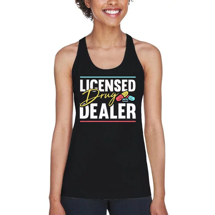 Licensed Drug Dealer Motive for a Pharmacist Women's Racerback Tank