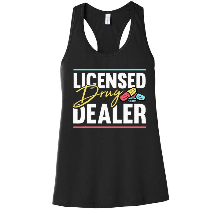 Licensed Drug Dealer Motive for a Pharmacist Women's Racerback Tank