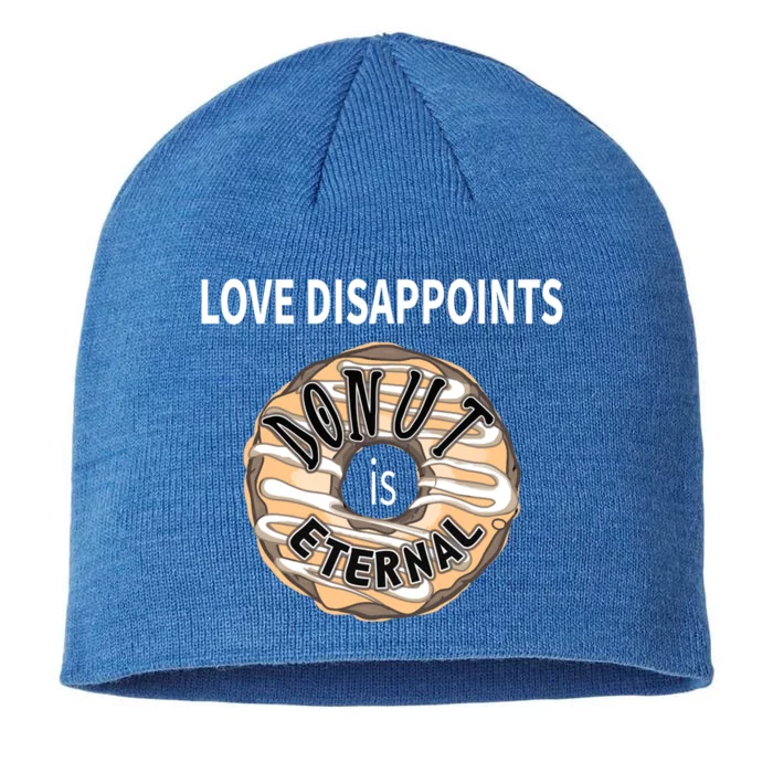 Love Disappoints Donut Is Eternal Anti Valentines Day Meaningful Gift 8 1/2in Sustainable Knit Beanie