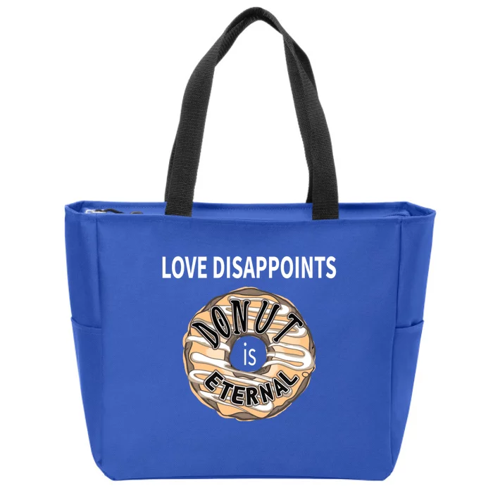 Love Disappoints Donut Is Eternal Anti Valentines Day Meaningful Gift Zip Tote Bag