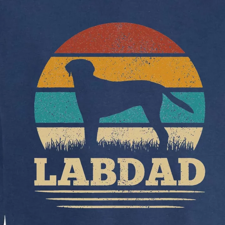 Lab Dad Dog Lovers Labrador Retriever Lab Owner Labrador Garment-Dyed Sweatshirt