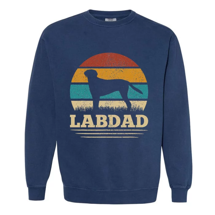 Lab Dad Dog Lovers Labrador Retriever Lab Owner Labrador Garment-Dyed Sweatshirt