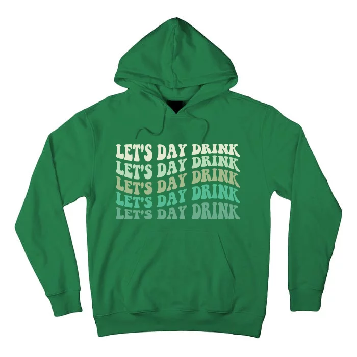 Let's Day Drink Funny Cute St Patricks Day Drinking Beer Tall Hoodie