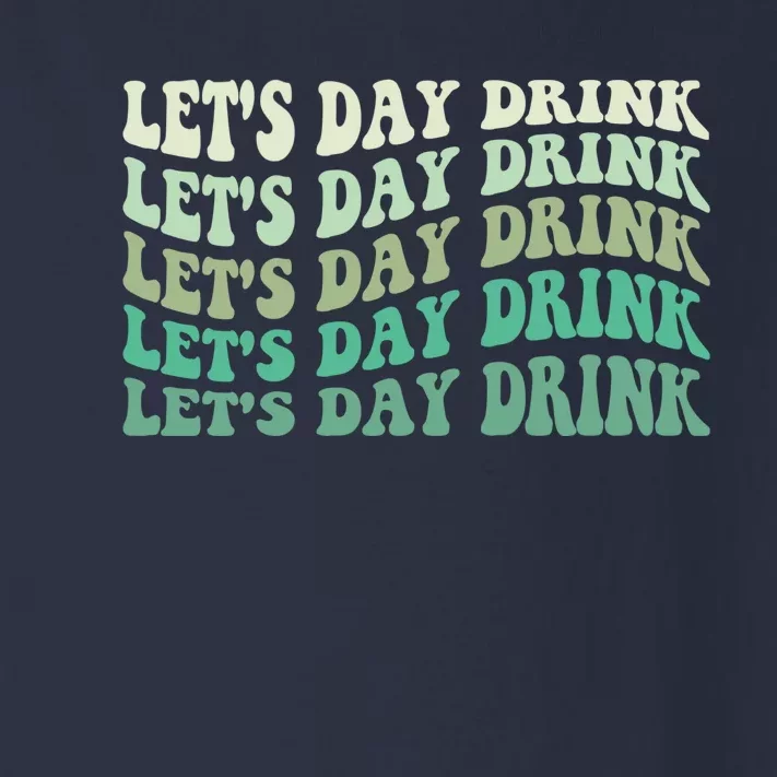 Let's Day Drink Funny Cute St Patricks Day Drinking Beer Toddler Long Sleeve Shirt