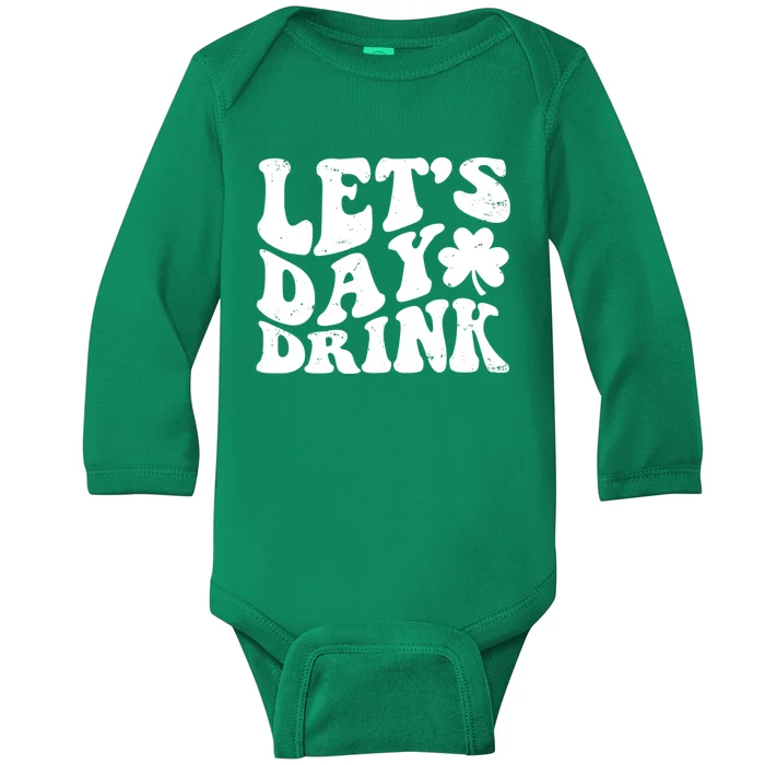 Let's Day Drink Funny Cute St Patricks Day Drinking Beer Baby Long Sleeve Bodysuit