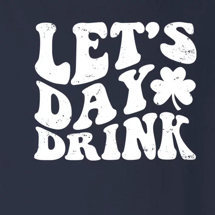 Let's Day Drink Funny Cute St Patricks Day Drinking Beer Toddler Long Sleeve Shirt