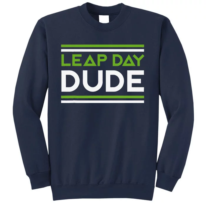 Leap Day Dude Leap Year Baby Leaper Leapling Birthday Sweatshirt