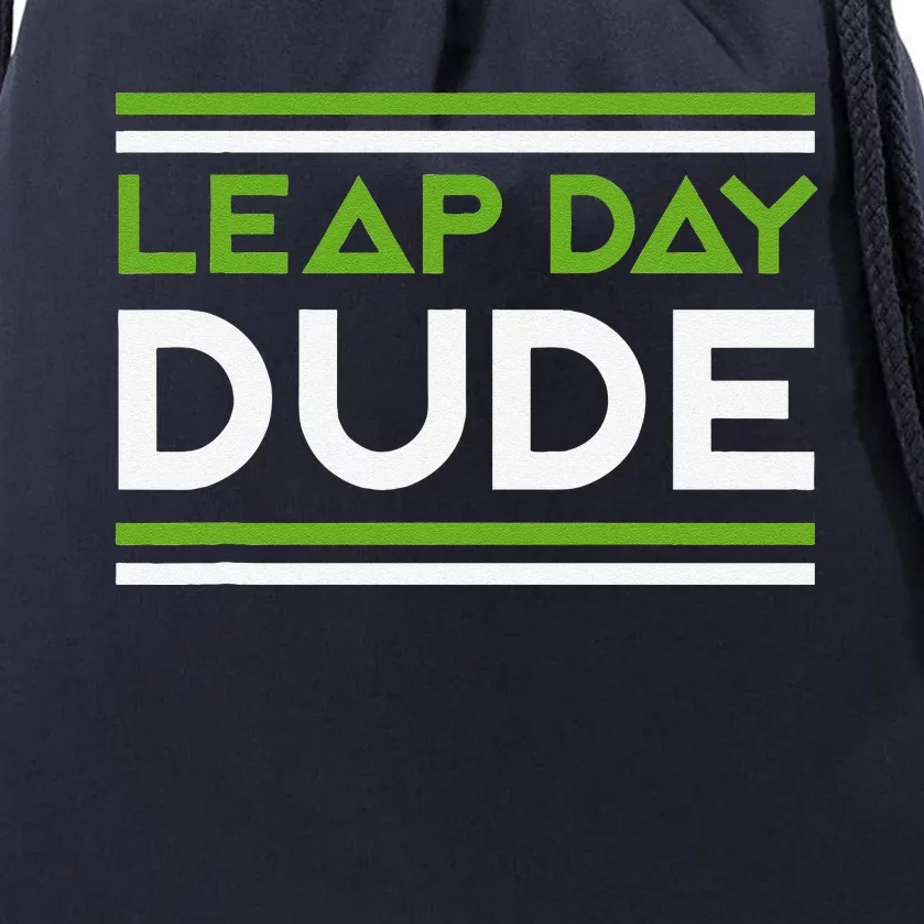 Leap Day Dude Leap Year Baby Leaper Leapling Birthday Drawstring Bag